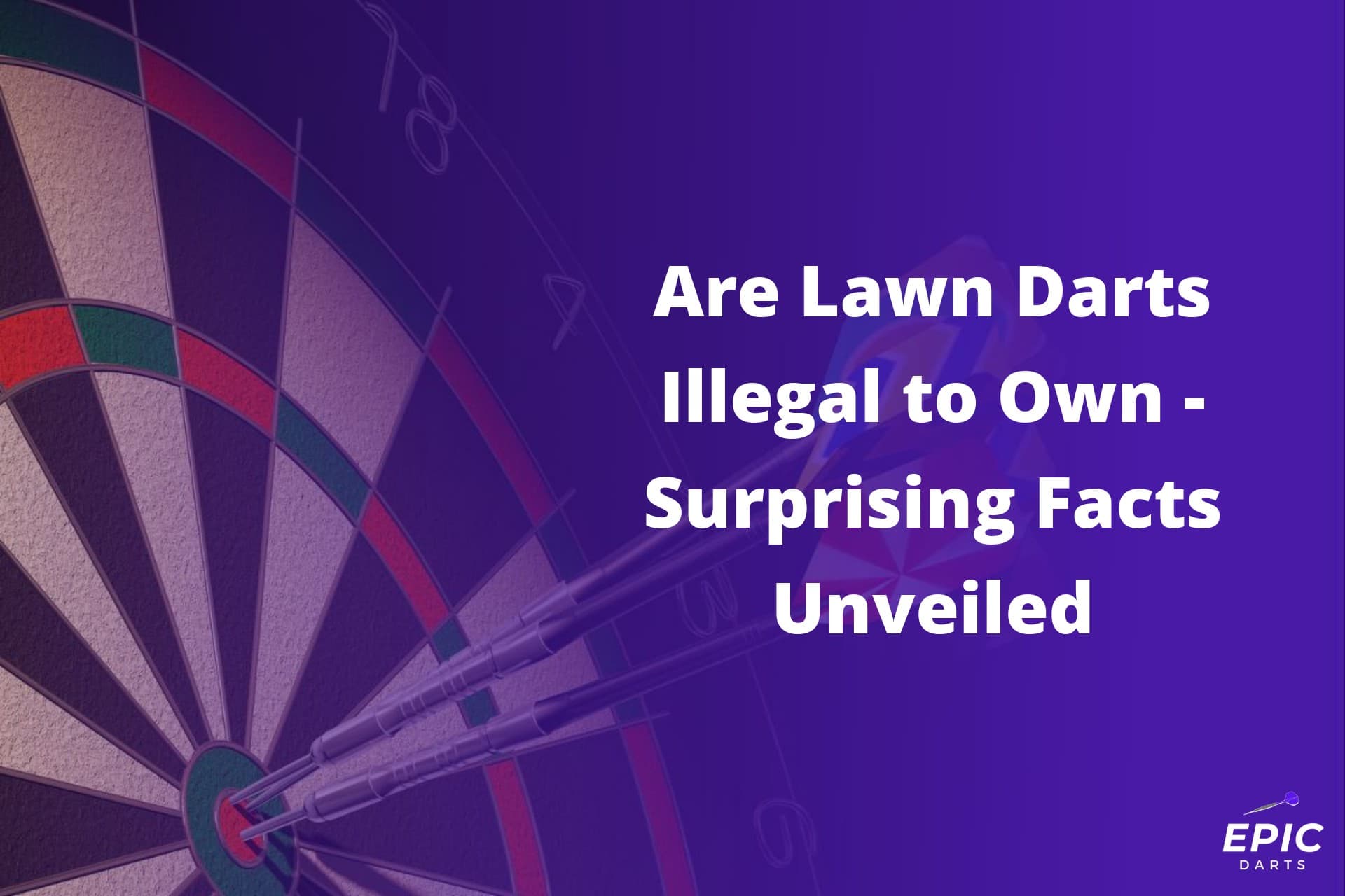 are-lawn-darts-illegal-to-own-surprising-facts-unveiled-epic-darts